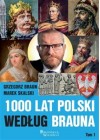 1000 lat Polski według Brauna. Tom 1 