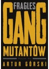 Fragles Gang Mutantow