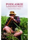 Podlaskie. Najpiekniesze miejsca