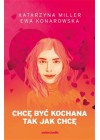 Chce byc kochana tak jak chce