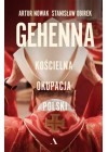 Gehenna. Kościelna okupacja Polski 