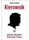 Kierownik. Kulisy wladzy Donalda Tuska