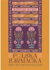 Polska sarmacka. Historia zwyklych ludzi