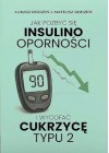 Jak pozbyc sie insulino opornosci i wycofac cukrzyce typu 2