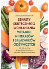 Sekrety skutecznego wchlaniania witamin, mineralow i skladnikow odzywczych