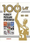100 lat. Plebiscyt przegladu sportowego