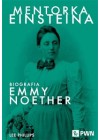 Mentorka Einsteina. Biografia Emmy Noether 