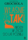 Wlasnie ze tak! Nigdy w zyciu! 20 lat pozniej
