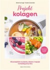 Projekt kolagen. 60 przepis&oacute;w na dania, desery i napoje na każdą porę roku 
