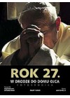 ROK 27. W DRODZE DO DOMU OJCA. FOTOKRONIKA.