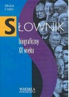 SLOWNIK BIOGRAFICZNY XX WIEKU