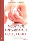 MEDYTACJE UZDRAWIAJACE DUSZE I CIALO