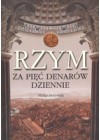 RZYM ZA PIEC DENAROW DZIENNIE