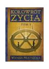 KOLOWROT ZYCIA. TOM I