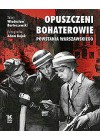 OPUSZCZENI BOHATEROWIE POWSTANIA WARSZAWSKIEGO