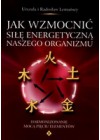 JAK WZMOCNIC SILE ENERGETYCZNA NASZEGO ORGANIZMU