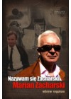 NAZYWAM SIE ZACHARSKI. MARIAN ZACHARSKI (OPRAWA TWARDA)