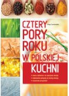 CZTERY PORY ROKU W POLSKIEJ KUCHNI.