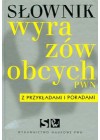 SLOWNIK WYRAZOW OBCYCH PWN Z PRZYKLADAMI I PORADAMI.