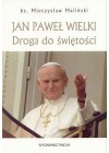 JAN PAWEL WIELKI. DROGA DO SWIETOSCI