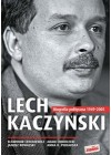 LECH KACZYNSKI- BIOGRAFIA POLITYCZNA 1949-2005