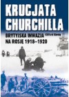 KRUCJATA CHURCHILLA - BRYTYJSKA INWAZJA NA ROSJE 1918-1920